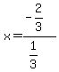 x=%28-2%2F3%29%2F%281%2F3%29