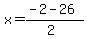 x=%28-2-26%29%2F%282%29