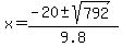 x=%28-20%2B-sqrt%28792%29%29%2F9.8
