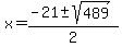 x=%28-21+%2B-+sqrt%28489%29%29%2F2