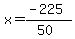 x=%28-225%29%2F%2850%29