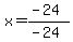 x=%28-24%29%2F%28-24%29