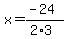 x=%28-24%29%2F%282%2A3%29