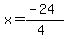 x=%28-24%29%2F%284%29