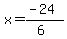 x=%28-24%29%2F%286%29