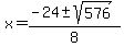 x=%28-24%2B-sqrt%28576%29%29%2F8