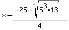 x=%28-25%2Bsqrt%285%5E3%2A13%29%29%2F4