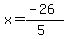 x=%28-26%29%2F%285%29