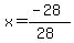 x=%28-28%29%2F%2828%29