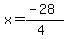 x=%28-28%29%2F%284%29