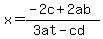 x=%28-2c%2B2ab%29%2F%283at-cd%29+