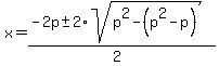 x=%28-2p%2B-+2%2Asqrt%28p%5E2-%28p%5E2-p%29%29%29%2F%282%29