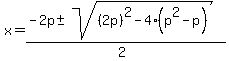x=%28-2p%2B-+sqrt%28%282p%29%5E2-4%28p%5E2-p%29%29%29%2F%282%29