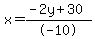 x=%28-2y%2B30%29%2F-10