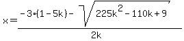 x=%28-3%281-5k%29-sqrt%28225k%5E2-110k%2B9%29%29%2F%282k%29