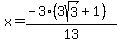 x=%28-3%283sqrt%283%29%2B1%29%29%2F13
