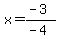 x=%28-3%29%2F%28-4%29