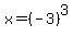 x=%28-3%29%5E3
