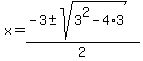 x=%28-3%2B-+sqrt%283%5E2-4%2A3%29%29%2F2