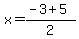 x=%28-3%2B5%29%2F2