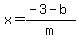 x=%28-3-b%29%2Fm
