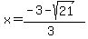 x=%28-3-sqrt%2821%29%29%2F%283%29