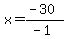 x=%28-30%29%2F%28-1%29