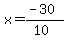 x=%28-30%29%2F%2810%29