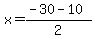 x=%28-30+-+10%29%2F2