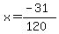 x=%28-31%29%2F%28120%29