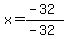 x=%28-32%29%2F%28-32%29