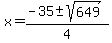 x=%28-35%2B-sqrt%28649%29%29%2F4