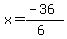 x=%28-36%29%2F%286%29