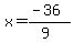x=%28-36%29%2F%289%29
