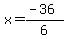 x=%28-36%29%2F6