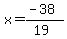 x=%28-38%29%2F%2819%29
