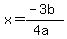 x=%28-3b%29%2F%284a%29