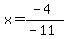 x=%28-4%29%2F%28-11%29