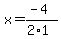 x=%28-4%29%2F%282%2A1%29