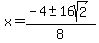 x=%28-4%2B-+16sqrt%282%29%29%2F8
