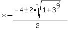 x=%28-4%2B-+2%2Asqrt%281%2B3%5E9%29%29%2F%282%29
