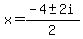x=%28-4%2B-+2i%29%2F2