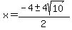 x=%28-4%2B-+4sqrt%2810%29%29%2F2