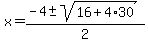 x=%28-4%2B-+sqrt%2816%2B4%2A30%29%29%2F2