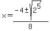 x=%28-4%2B-+sqrt%282%5E5%29%29%2F8