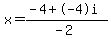 x=%28-4%2B-4i%29%2F%28-2%29+
