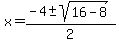 x=%28-4%2B-sqrt%2816-8%29%29%2F2