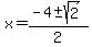 x=%28-4%2B-sqrt%282%29%29%2F2