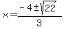 x=%28-4%2B-sqrt%2822%29%29%2F3