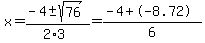 x=%28-4%2B-sqrt%2876%29%29%2F%282%2A3%29=%28-4%2B-8.72%29%2F6